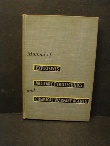 1943 MANUAL of EXPLOSIVES, PYROTECHNICS and CHEMICAL WARFARE AGENTS