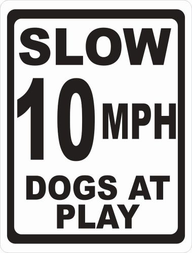 Slow 10 mph dogs at play sign. w/options. keep pets safe on neighborhood streets for sale