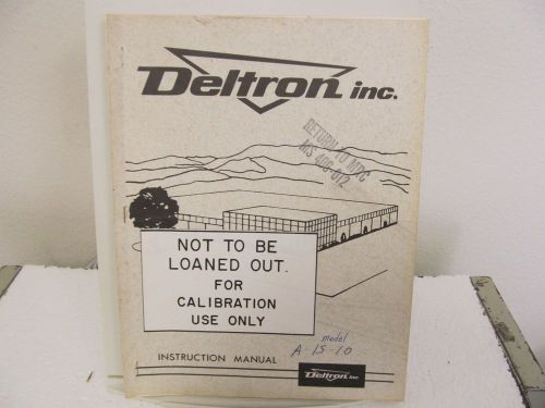 Deltron A 15-10 Solid State Regulated DC Power Supply Instruction Manual w/schem