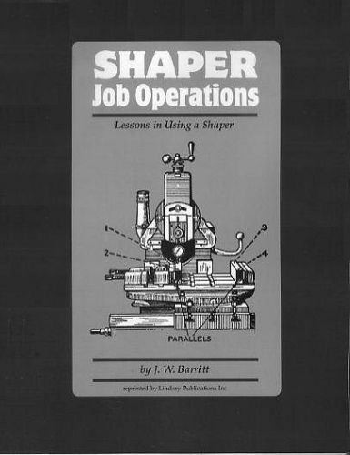 New reprint of 1937 shaper job operations by j. w. barritt for sale