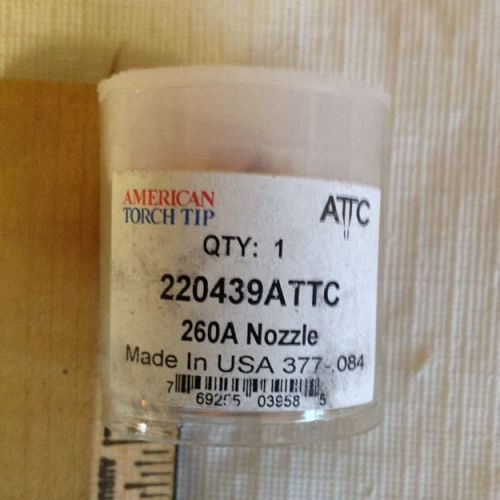 American Torch Tip 220439ATTC 260A Nozzle