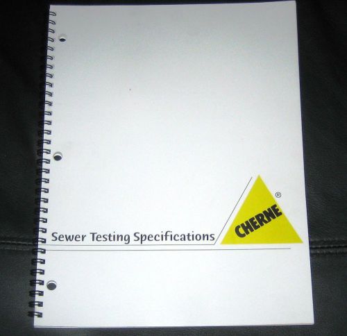 CHERNE Ind SEWER TESTING SPECIFICATION booklet w/ ASTM &amp; UNI-BELL STANDARDS