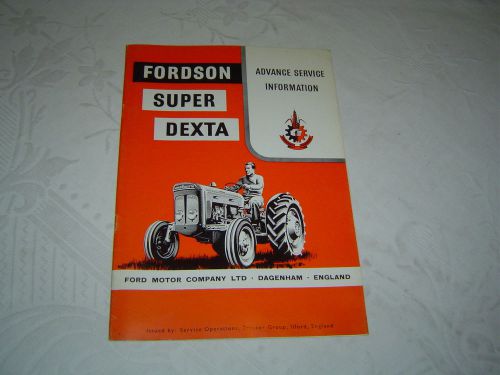 Ford Fordson super dexta tractors advance service information manual brochure