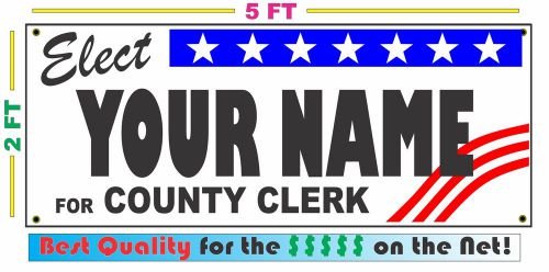 COUNTY CLERK ELECTION Banner Sign w/ Custom Name NEW LARGER SIZE Campaign