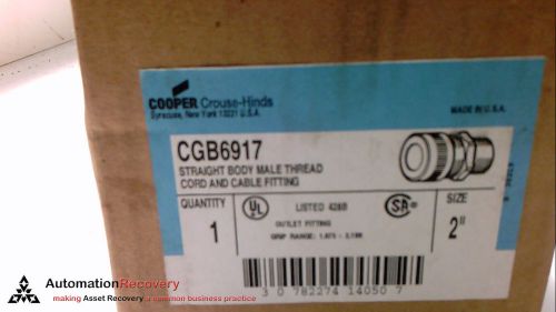 COOPER CROUSE-HINDS CGB6917-STRAIGHT BODY CABLE FITTING, NEW