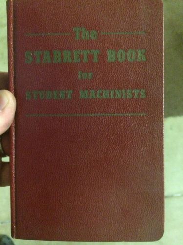 The Starrett Tool  Book  for Student Machinist Book. Vintage 1955