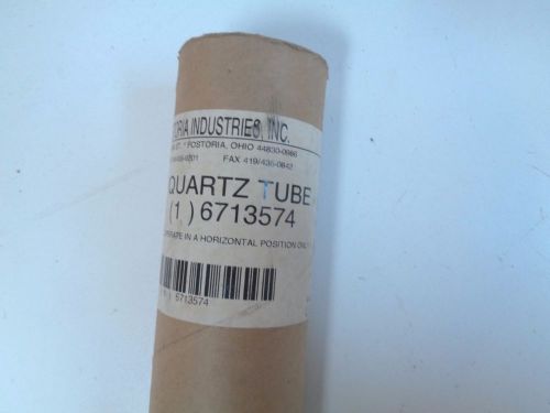 FOSTORIA INDUSTRIES 6713574 QUARTZ TUBE - NOS - FREE SHIPPING!!!