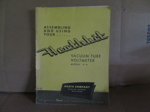 Assembly and use manual for Heathkit V-6 Vacuum Tube Voltmeter; no reserve