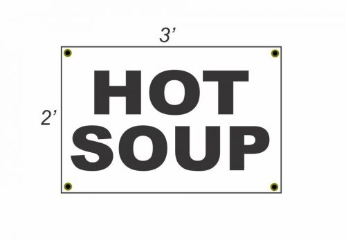 2x3 HOT SOUP Black &amp; White Banner Sign NEW Discount Size &amp; Price FREE SHIP