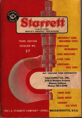 1962 Starrett Machinist Tools General Catalog No. 27 3rd Ed. Yale Supply Marion