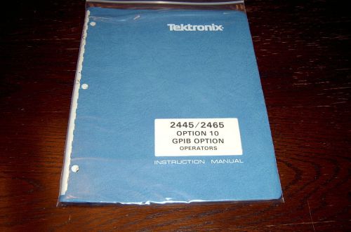TEKTRONIX 2445A/2465 OPT 10  OPERATORS Manual 070-4633-00 GOOD CONDITION