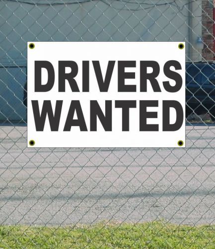 2x3 DRIVERS WANTED Black &amp; White Banner Sign NEW Discount Size &amp; Price FREE SHIP