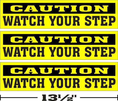 LOT OF 3 --- (3 1/4 &#034;x13 1/2 &#034;) --- GLOSSY STICKERS CAUTION WATCH YOUR STEP