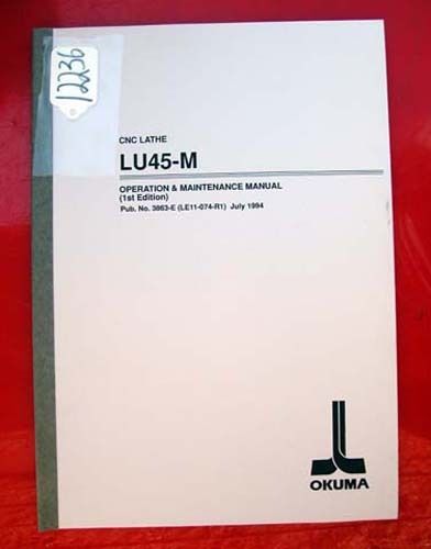 Okuma LU45-M CNC Lathe Operation &amp; Maintenance Manual: Pub No 3863-E (Inv.12236)