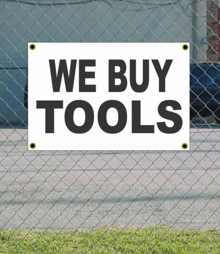 2x3 WE BUY TOOLS Black &amp; White Banner Sign NEW Discount Size &amp; Price FREE SHIP