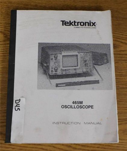 TEKTRONIX 465M OSCILLOSCOPE INSTRUCTION MANUAL !!!                    D45