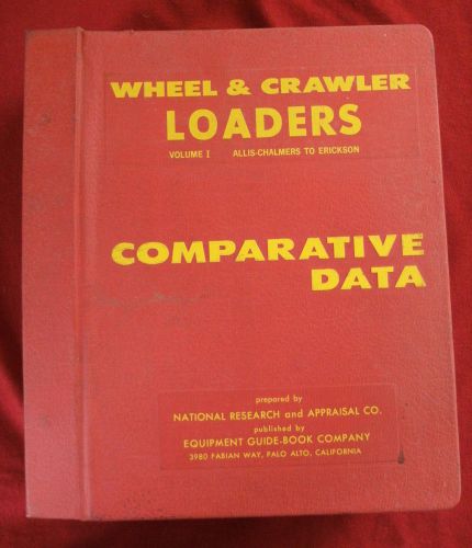 Wheel &amp; Crawler Loaders Comparative Data Vol. 1 National Research and Appraisal