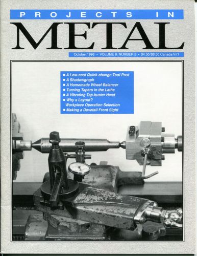 1996 Projects In Metal  October 1996 Vol. 9 No. 5 like Home Shop Machinist Mint