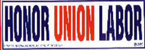 Honor Union Labor * Bumper Sticker+ 2 free Starrett pocket charts *mw47