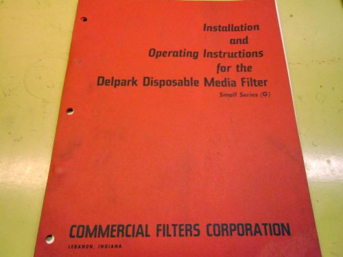 DELPARK DISPOSABLE MEDIA FILTER INSTALLATION AND OPERATING INSTRUCTIONS  #1608