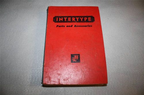 INTERTYPE PARTS AND ACCESSORIES BOOK 1964 EDITION INTERTYPE COMPANY PRINTING