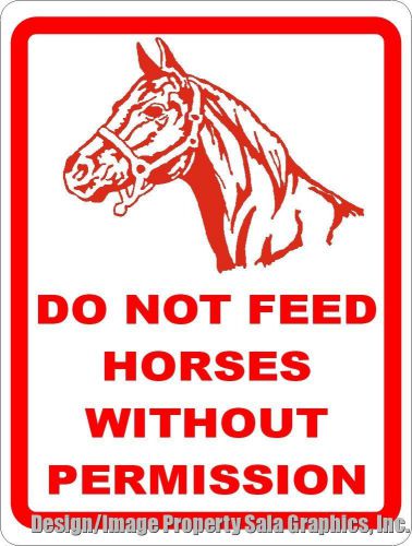 Do Not Feed Horses without Permission Sign. Post in Horse Stable &amp; Ranch Area