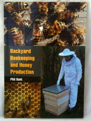 Backyard Beekeeping and Honey Production by Phil Rant                         b1