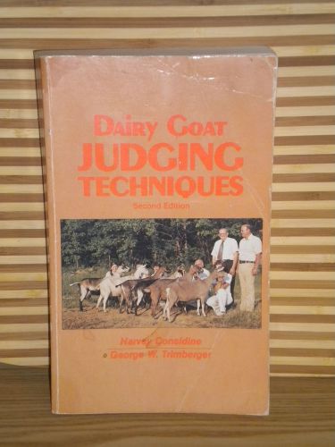 Dairy Goat Judging Techniques, Harvey Considine, George W. Trimberger Book