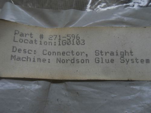(RR1-2) 1 USED NORDSON 271-596 (?) STRAIGHT CONNECTOR