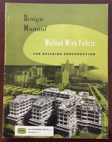 1957 Design Manual-Welded Wire Fabric Bldg Const-WRI-AIA 4-E-2