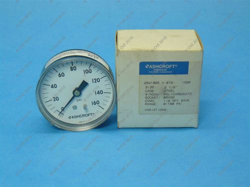 Ashcroft 25w1005-h-01b-160# 2 1/2&#034; pressure gauge 0-160 psi back 1/8&#034; npt new for sale