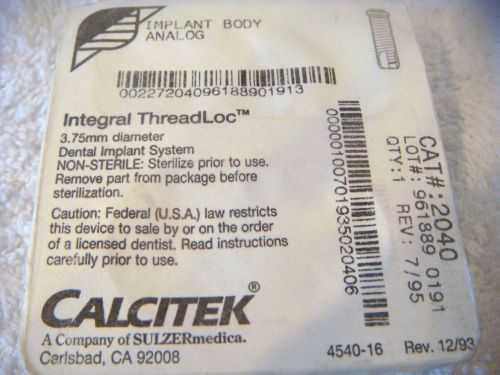 INTEGRAL THREADLOC™ IMPLANT SYS - CALCITEK®.# 2040 IMPLANT BODY ANALOG - QTY. 1