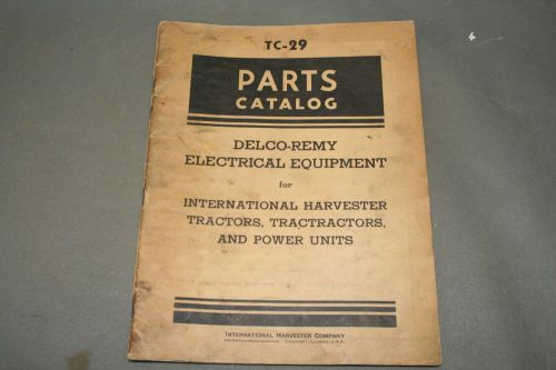 Delco Remy Electrical Equipment for IH Tractor&#039;s Tractractors &amp;  P Units  Manual
