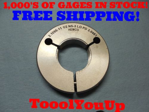 2.1095 11 1/2 NS 3 NO GO ONLY THREAD RING GAGE P.D. =  2.0461 INSPECTION TOOLING
