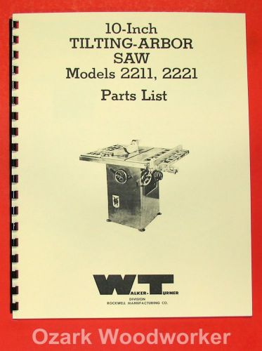 WALKER TURNER 10&#034; Tilting Arbor Table Saw 2211 &amp;  2221 Parts Manual 0736