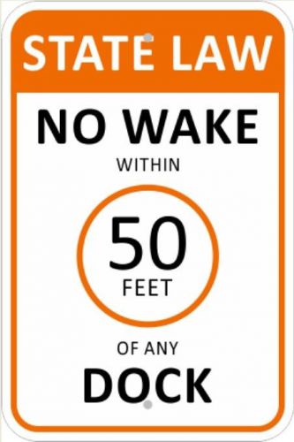 NO WAKE sign for your boat dock. Idle speed STATE LAW