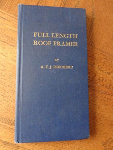 Full Length Roof Framer book by A F J Riechers ca-1944