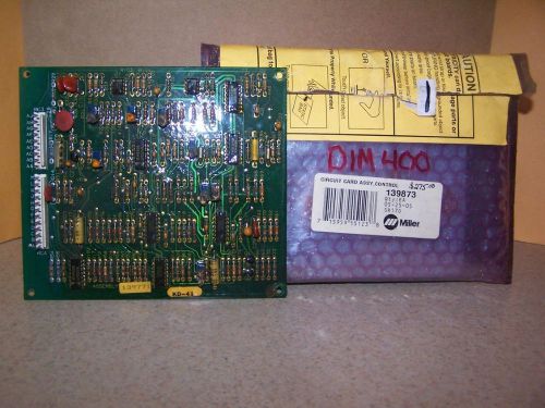 MILLER CONTROL PC BOARD FOR DIMENSION 400 - PART # 139873  / # 139771