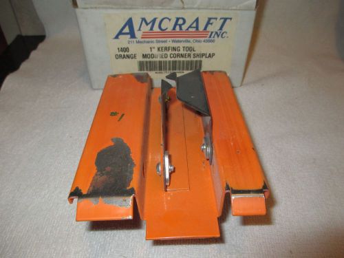 Amcraft 1400 Orange Kerfing Tool Modified Corner Shiplap - USED #1
