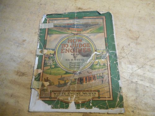 L1884- 1917 How to Judge Engines Witte Engine Works Book- Antique Engines Gas
