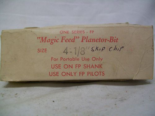 4-1/8&#034; Magic Feed Planetor-Bit For Use On FP Shank and FP Pilots w/ 6 Skip Chips