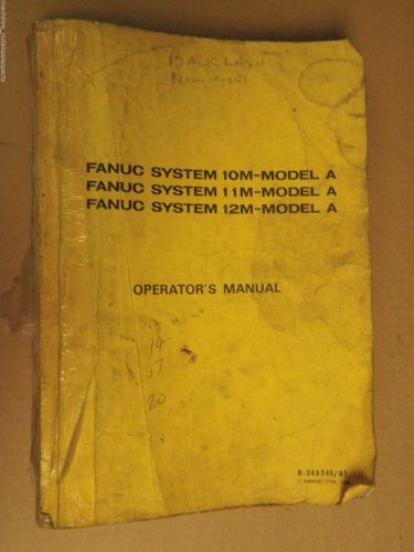 Fanuc Operators Manual B-54824E/01_B54824E01_MODEL 10M,11M,12M MODEL A