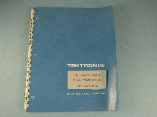 Tektronix 7B53A / 7B53AN Dual Time Base Operators Manual