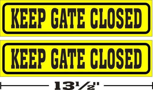 (3 1/4 &#034;x13 1/2 &#034;)  LOT OF 2 GLOSSY STICKERS KEEP GATE CLOSED, FOR INDOOR OR OUTDOOR USE