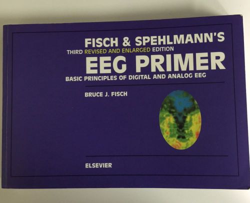Fisch and Spehlmann&#039;s EEG Primer : Basic Principles of Digital and Analog EEG by