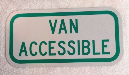 HEAVY DUTY REFLECTIVE ALUMINUM HANDICAPPED, VAN ACCESSIBLE SIGN 12&#034; X 6&#034;