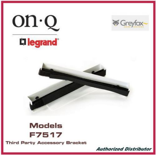 Greyfox OnQ Legrand F7517 Third Party Accessory Bracket **NEW**