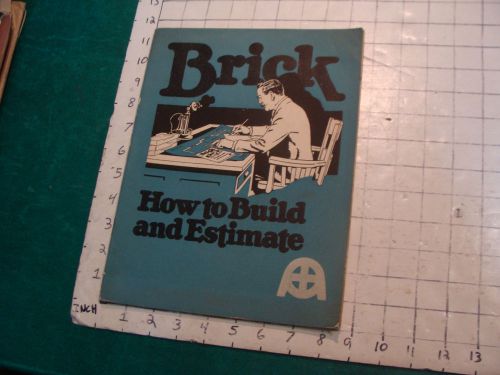 Vintage booklet: BRICK how to build and estimate, 1920, william carver, 48pages