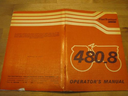 Fiat Trattori 480.8 Tractor Operators Manual ca. 1980 1st Edition 603.04.836