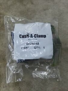 Cush-a-Clamp 042N048 2 5/8&#034; Qty:1
